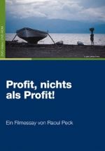 Profit, nichts als Profit! ©      