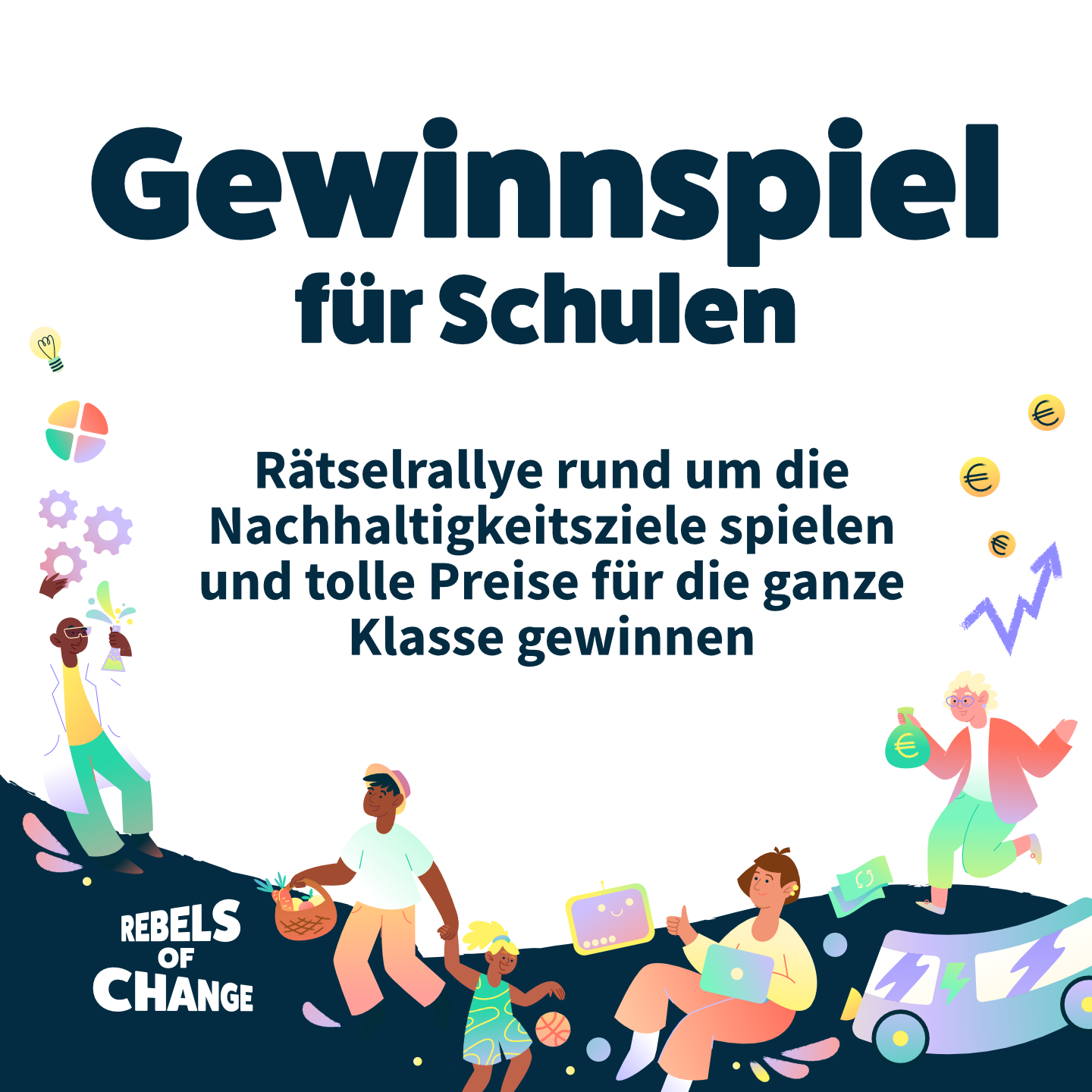 Ankündigung: "Gewinnspiel für Schulen - Rästelrallye rund um die Nachhaltigkeitsziele spielen und tolle Preise für die ganze Klasse gewinnen."
Logo von Rebels of Change Ankündigung: "Gewinnspiel für Schulen - Rästelrallye rund um die Nachhaltigkeitsziele spielen und tolle Preise für die ganze Klasse gewinnen."
Logo von Rebels of Change